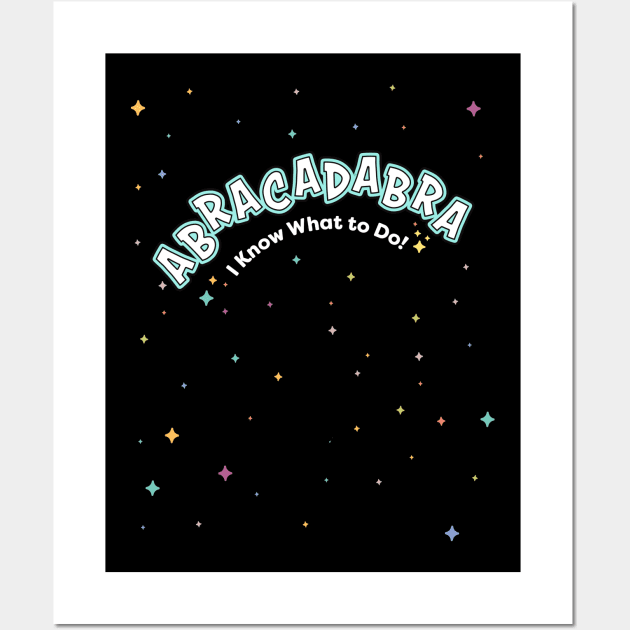 Abracadabra I Know What to Do! with Stars Wall Art by Language Ninjas